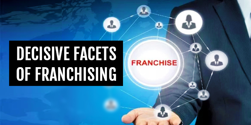 decisive facets of franchising